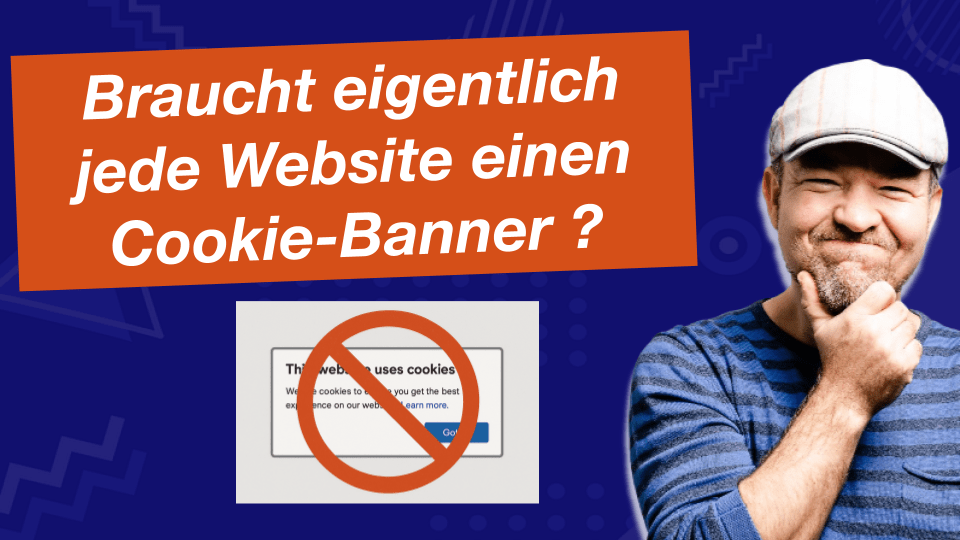 Braucht eigentlich jede Website einen Cookie-Banner?